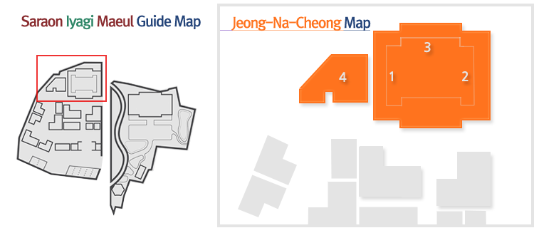 On the left is whole guide map of Saraon Iyagi Maeul, Right is detail guide map of Jeong-Na-Cheong. You can see the details when you click on the number.